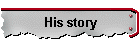 His story