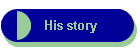 His story